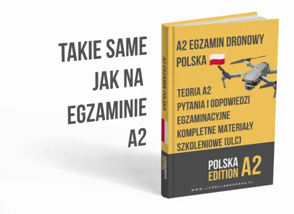 Egzamin A2 na drona w Polsce – Zaawansowana teoria, komplet materiałów i ponad 500 pytań egzaminacyjnych z odpowiedziami