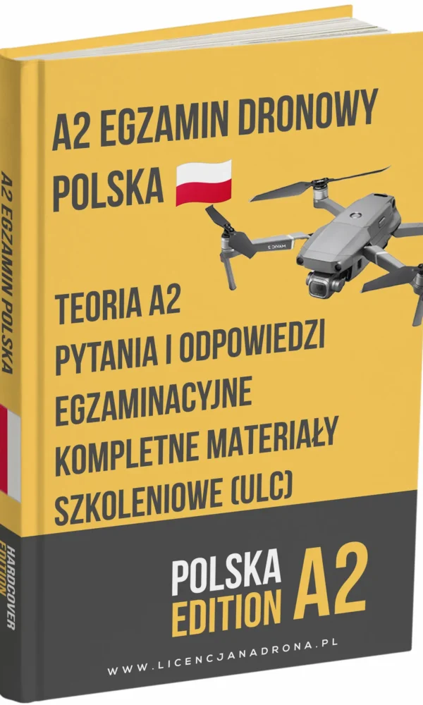 Egzamin A2 na drona w Polsce – Zaawansowana teoria, komplet materiałów i ponad 500 pytań egzaminacyjnych z odpowiedziami