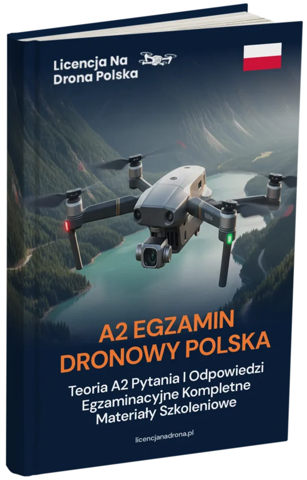 Egzamin A2 na drona w Polsce – Zaawansowana teoria, komplet materiałów i ponad 500 pytań egzaminacyjnych z odpowiedziami