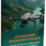 PL_A2_ebook_mockups - LicencjaNaDrona.pl – Egzaminy Dronowe ULC A1/A3 & A2 | Pytania i Odpowiedzi Book cover for 'A2 Egzamin Dronowy Polska' featuring a drone over a lake and mountains with a Polish flag in the corner.